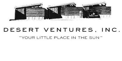 Desert Ventures, Inc. Your Little Place In The Sun.